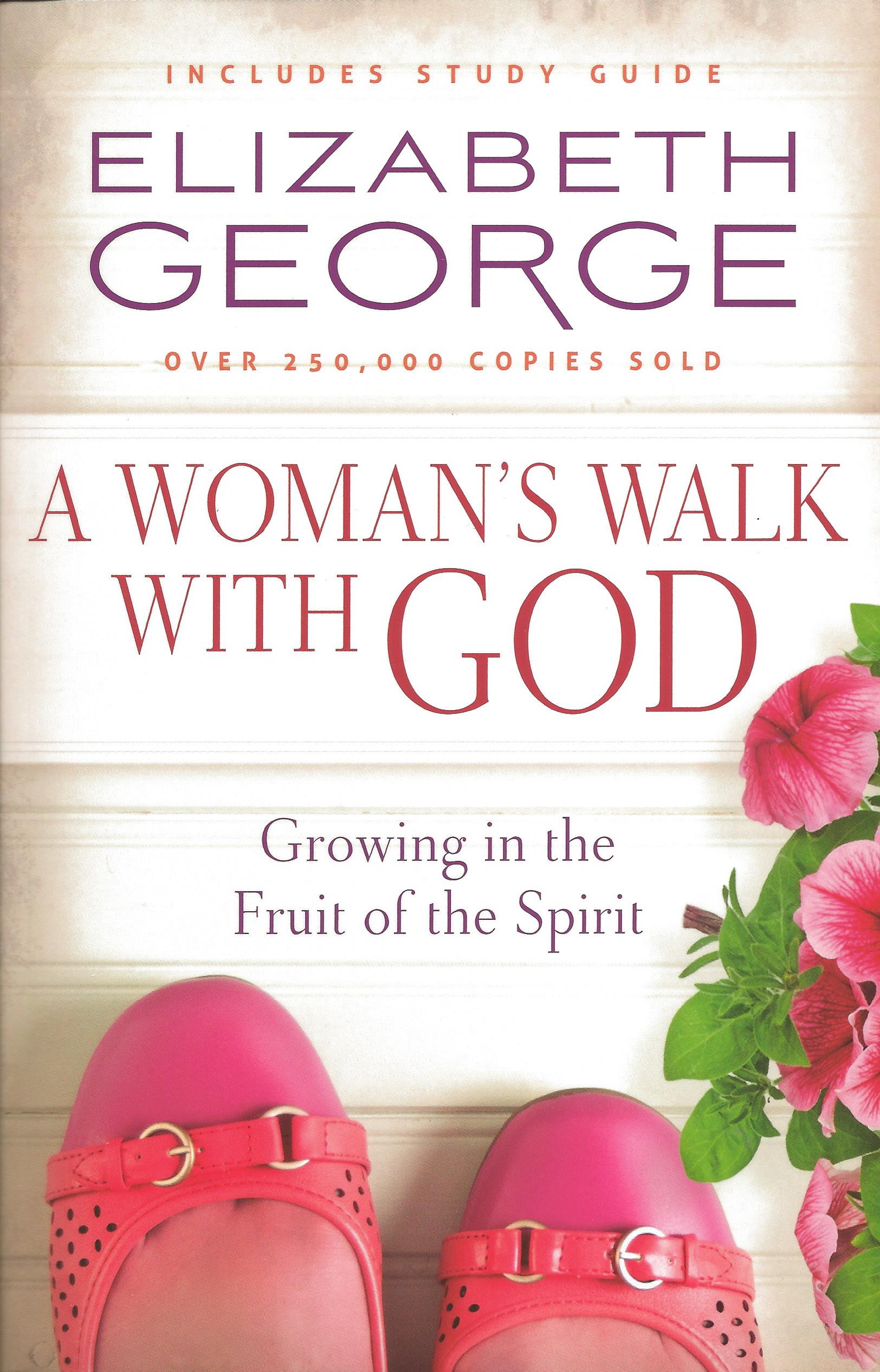 A WOMAN'S WALK WITH GOD Elizabeth George